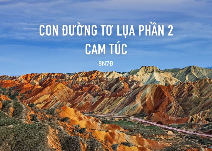 Con đường tơ lụa (P2) Cam Túc – Thanh Hải – Đôn Hoàng