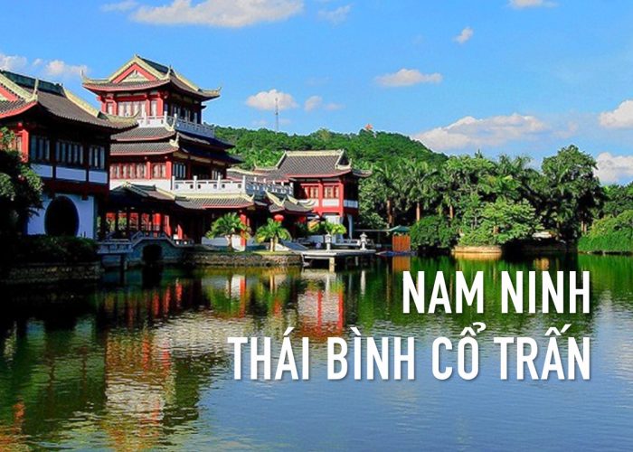 "Sắc màu Trung Hoa" Hà Nội - Nam Ninh - Thái Bình Cổ Trấn 3N2Đ