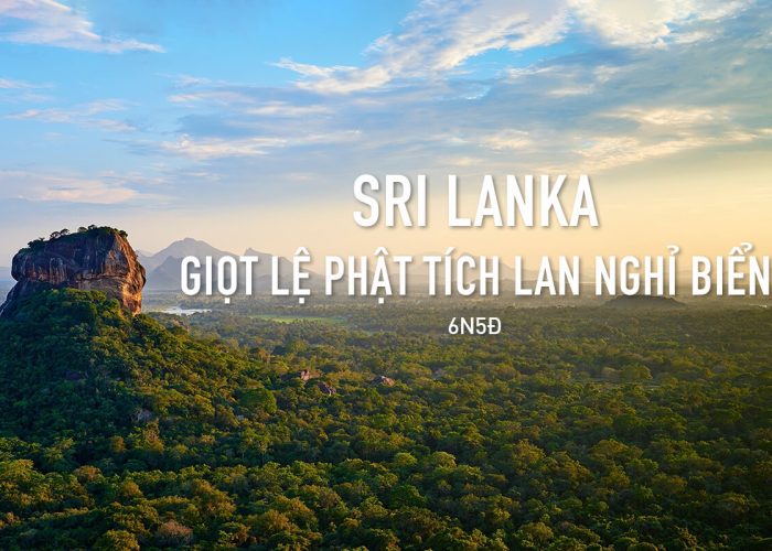 Khám phá quốc đảo Sri Lanka - Giọt lệ Phật tích 6N5Đ